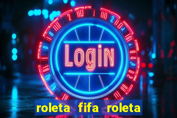 roleta fifa roleta times fifa